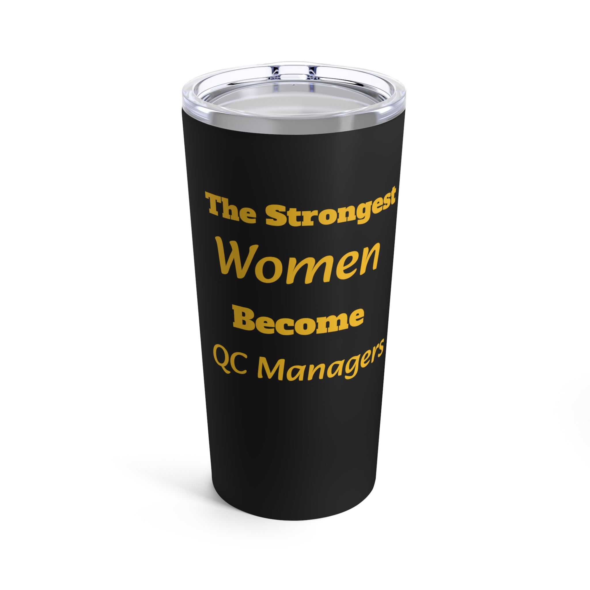 Strongest Women Tumbler 20oz