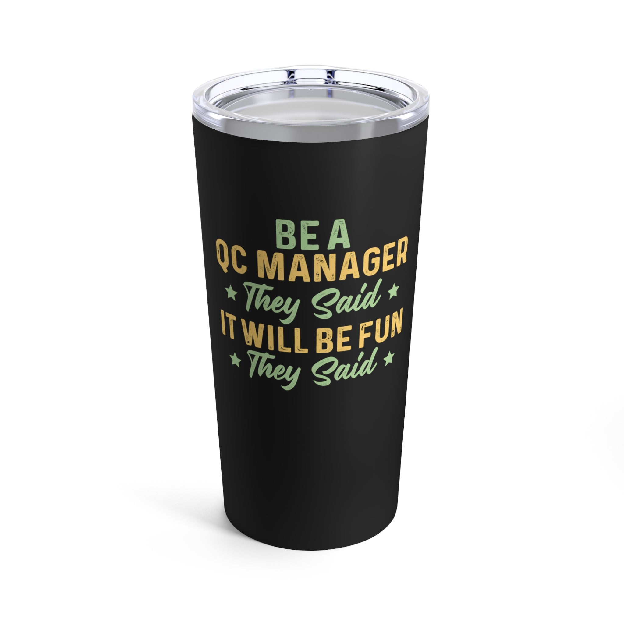 Be a QC Manager Tumbler 20oz