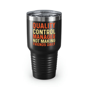 Not making Friends Tumbler, 30oz - QC-Collective