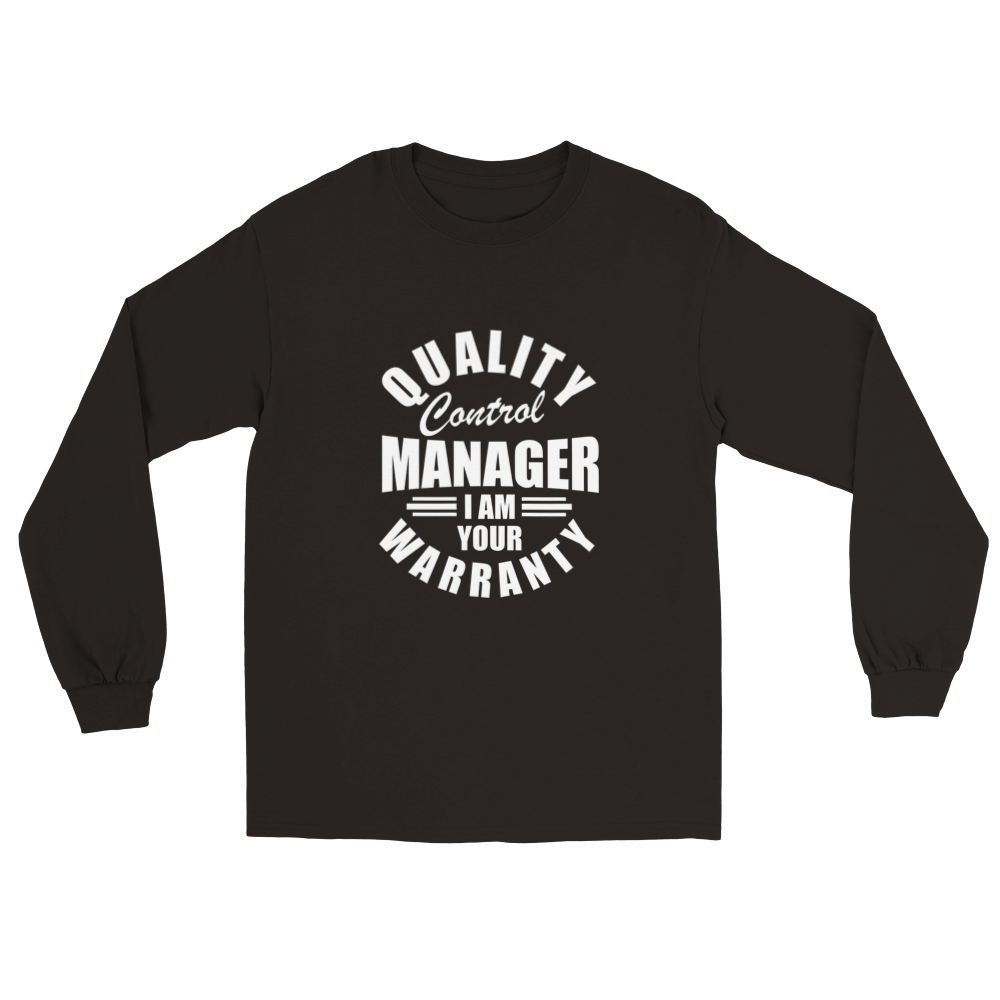 White QC Manager I am your Warranty Long Sleeve T