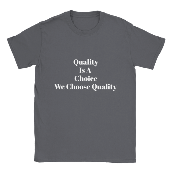 Quality Is A Choice