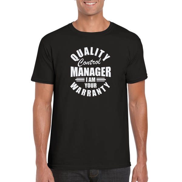 White QC Manager I am your Warranty Shirt